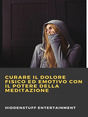 cover image of Curare il dolore fisico ed emotivo con il potere della meditazione